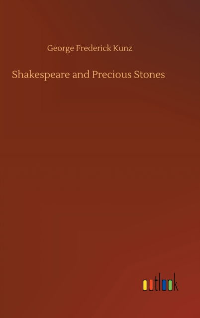 Cover for George Frederick Kunz · Shakespeare and Precious Stones (Inbunden Bok) (2020)