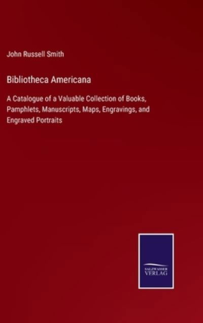 Cover for John Russell Smith · Bibliotheca Americana (Hardcover Book) (2022)