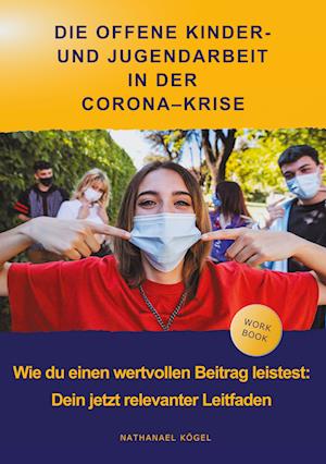 Cover for Nathanael Kögel · Die Offene Kinder- und Jugendarbeit in der Corona-Krise (Paperback Book) (2021)