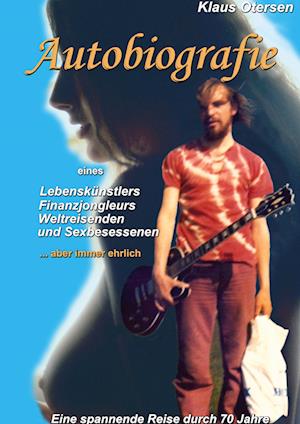Cover for Klaus Otersen · Autobiografie - Erlebnisse eines Lebenskünstlers, Weltreisenden, Finanzjongleurs und Sexbesessenen (Hardcover Book) (2022)
