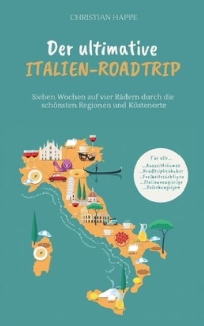 Cover for Christian Happe · Der ultimative Italien Roadtrip (Book) (2022)