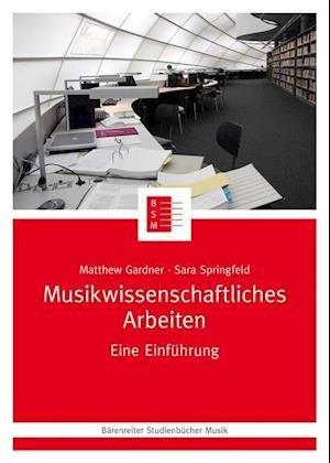 Cover for Matthew Gardner · Musikwissenschaftliches Arbeiten (Bok) (2014)