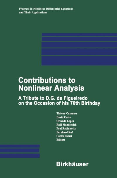 Cover for Contributions to Nonlinear Analysis: a Tribute to D.g. De Figueiredo on the Occasion of His 70th Birthday - Progress in Nonlinear Differential Equations and Their Applications (Hardcover Book) (2005)