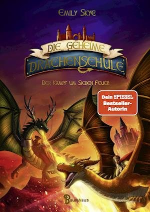 Cover for Emily Skye · Die geheime Drachenschule - Der Kampf um Sieben Feuer (Bok) (2022)