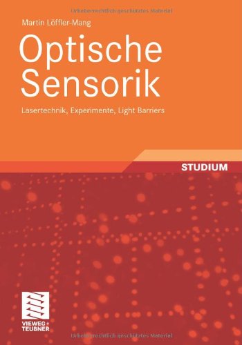 Cover for Martin Loffler-Mang · Optische Sensorik: Lasertechnik, Experimente, Light Barriers (Paperback Book) [German, 2012 edition] (2011)