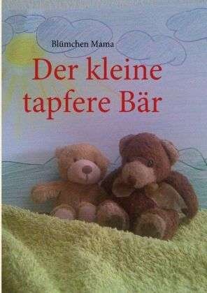 Cover for Mama · Der kleine tapfere Bär (Book)