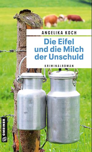 Cover for Angelika Koch · Die Eifel und die Milch der Unschuld (Buch) (2022)