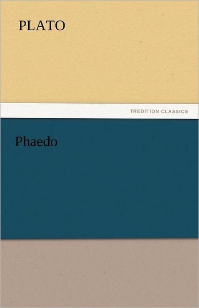 Cover for Plato · Phaedo (Tredition Classics) (Taschenbuch) (2011)