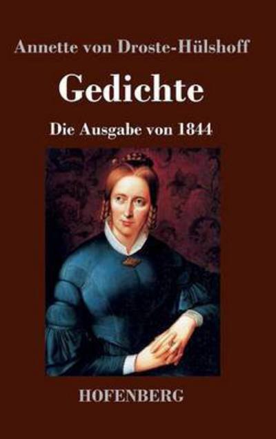 Cover for Annette Von Droste-hulshoff · Gedichte (Die Ausgabe Von 1844) (Innbunden bok) (2015)