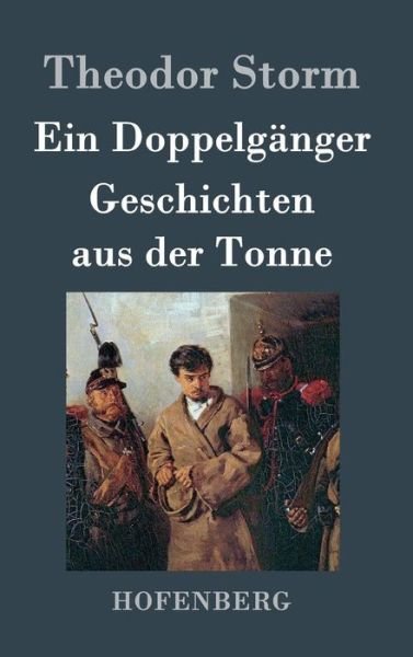 Cover for Theodor Storm · Ein Doppelganger / Geschichten Aus Der Tonne (Innbunden bok) (2015)