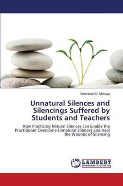 Cover for Mokaya · Unnatural Silences and Silencing (Book) (2015)