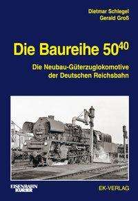 Cover for Schlegel · Die Baureihe 50.40 (Book)