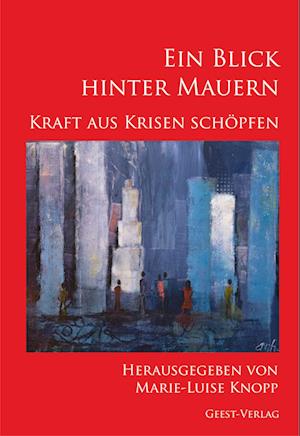 Cover for Marie-Luise Knopp · Ein Blick hinter Mauern (Book) (2023)