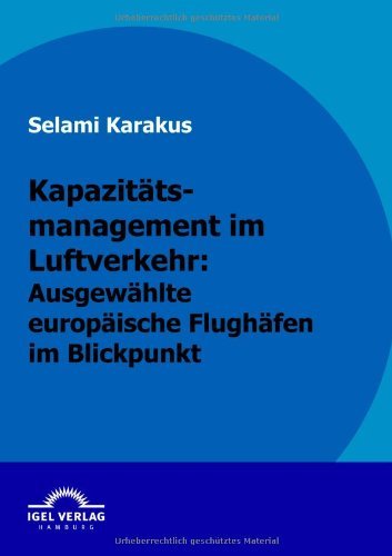 Cover for Selami Karakus · Kapazitätsmanagement Im Luftverkehr: Ausgewählte Europäische Flughäfen Im Blickpunkt (Pocketbok) [German edition] (2009)
