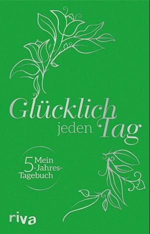Cover for Riva Verlag · Glücklich jeden Tag (Innbunden bok) (2016)