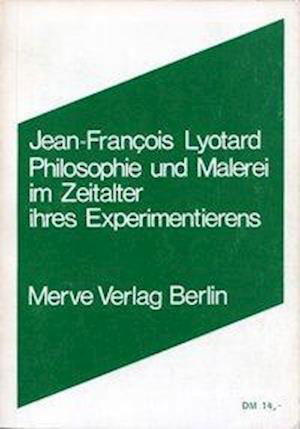 Cover for Jean-François Lyotard · Philosophie und Malerei im Zeitalter ihres Experimentierens (Paperback Book) (2008)