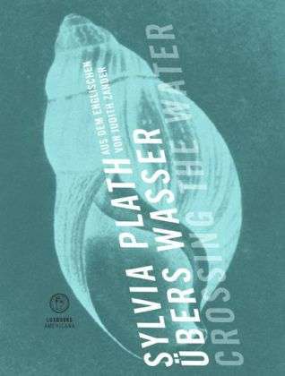 Cover for Plath · Über d.Wasser; Crossing the Water (Book)