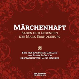 Cover for Hanns Zischler · Märchenhaft - Sagen &amp; Legenden der Mark Brandenburg (CD) (2022)