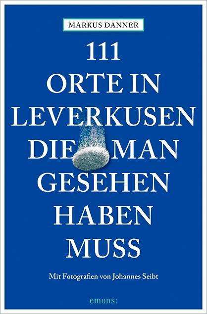 Cover for Danner · 111 Orte in Leverkusen (Book)