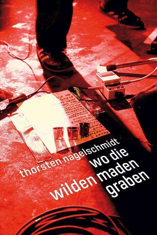 Cover for Nagelschmidt · Wo die wilden Maden graben (N/A)