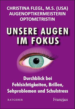 Christina Flegl · Unsere Augen im Fokus (Buch) (2023)