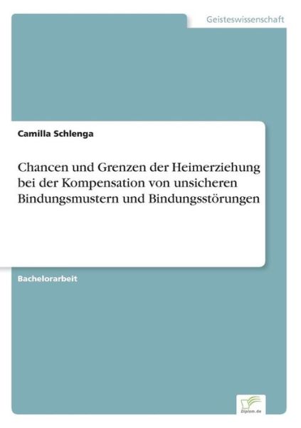 Cover for Mila Slangen · Chancen und Grenzen der Heimerziehung bei der Kompensation von unsicheren Bindungsmustern und Bindungsstoerungen (Paperback Book) (2018)