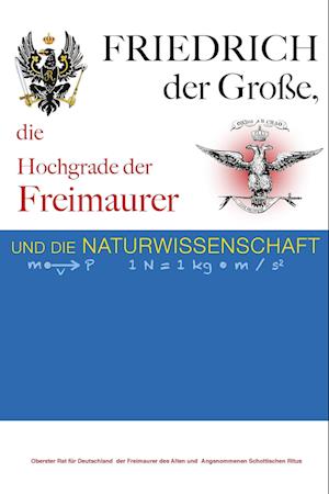 Cover for Lucien Y. Gerbeau · Friedrich der Große, die Hochgrade der Freimaurer und die Naturwissenschaft (Book) (2022)