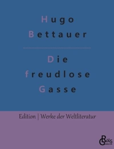 Cover for Hugo Bettauer · Die freudlose Gasse (Taschenbuch) (2022)