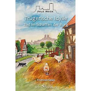 Cover for Jule Heck · Tod im Schatten der Burg - Trügerische Idylle (Buch) (2023)