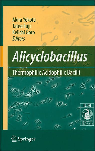 Cover for A Yokota · Alicyclobacillus: Thermophilic Acidophilic Bacilli (Hardcover Book) [2007 edition] (2007)
