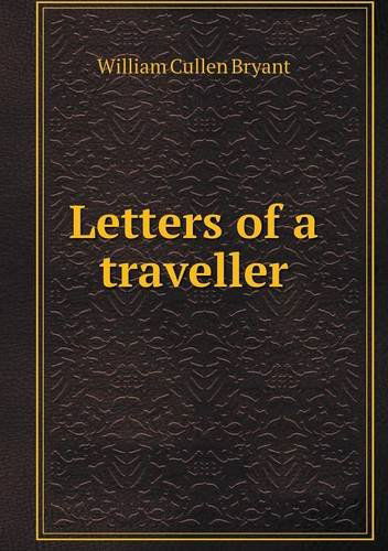 Cover for William Cullen Bryant · Letters of a Traveller (Paperback Book) (2013)