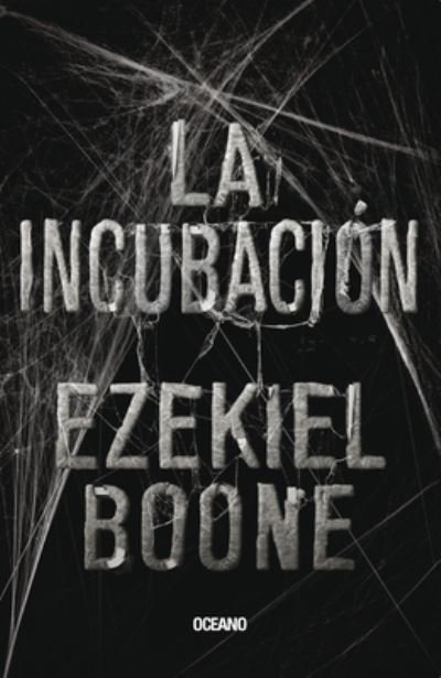 Cover for Ezekiel Boone · Incubacion, La  / La Incubacion 1 (Pocketbok) (2017)