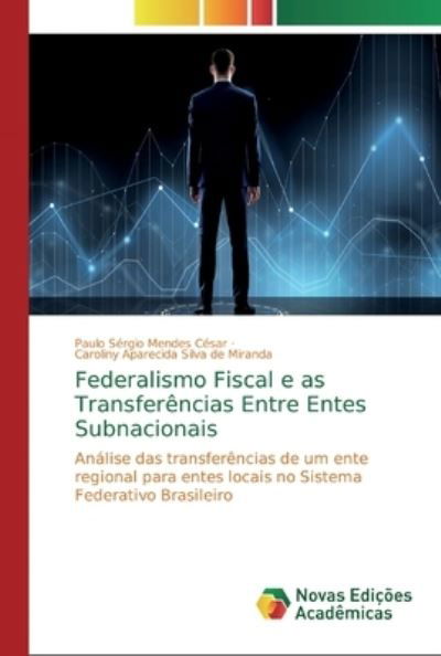 Federalismo Fiscal e as Transferê - César - Kirjat -  - 9786139716494 - maanantai 19. marraskuuta 2018