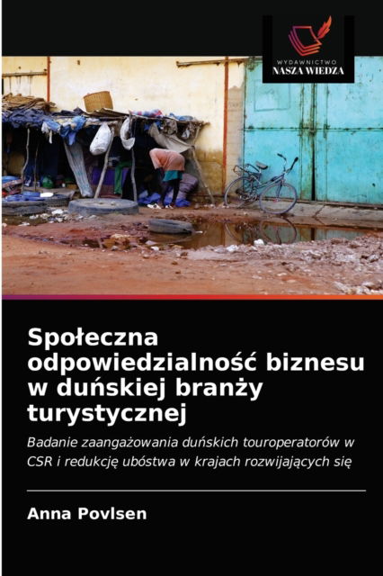 Cover for Anna Povlsen · Spoleczna odpowiedzialno?c biznesu w du?skiej bran?y turystycznej (Paperback Book) (2021)