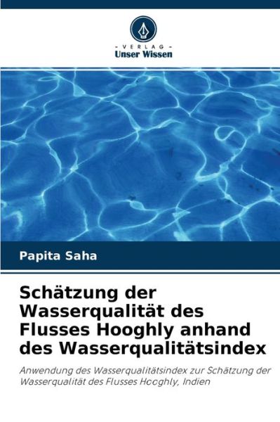 Cover for Papita Saha · Schatzung der Wasserqualitat des Flusses Hooghly anhand des Wasserqualitatsindex (Paperback Book) (2021)