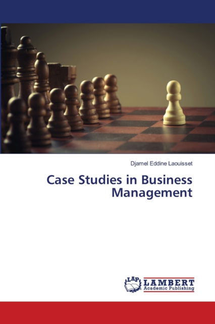Cover for Djamel Eddine Laouisset · Case Studies in Business Management (Taschenbuch) (2021)