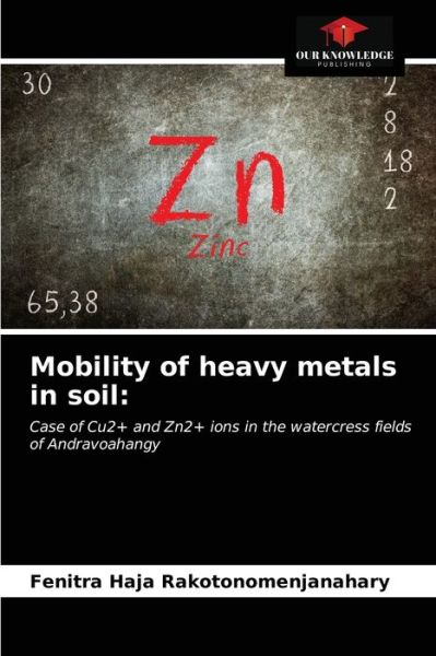 Cover for Fenitra Haja Rakotonomenjanahary · Mobility of heavy metals in soil (Paperback Book) (2021)