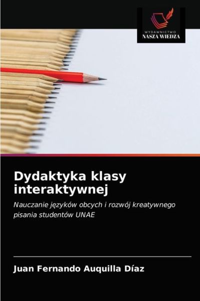 Cover for Juan Fernando Auquilla Diaz · Dydaktyka klasy interaktywnej (Paperback Book) (2021)