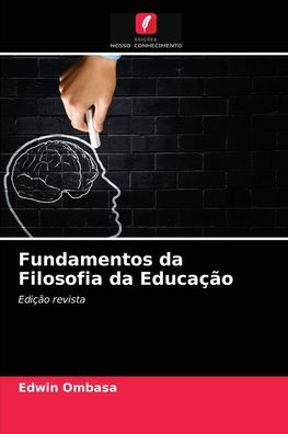 Cover for Edwin Ombasa · Fundamentos da Filosofia da Educacao (Paperback Book) (2021)