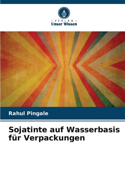 Cover for Rahul Pingale · Sojatinte auf Wasserbasis fur Verpackungen (Paperback Book) (2022)