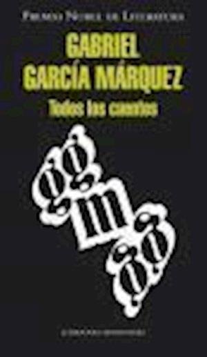 Cover for Gabriel Garcia Marquez · Todos los cuentos (Hardcover Book) (2012)