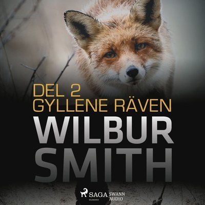 Cover for Wilbur Smith · Gyllene räven. Del 2 (Audiobook (CD)) (2017)