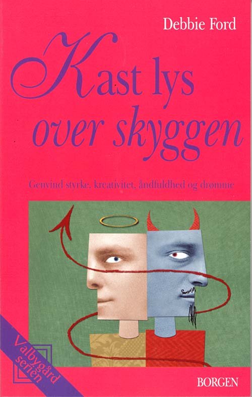 Cover for Debbie Ford · Kast lys over skyggen (Poketbok) [3:e utgåva] (2007)