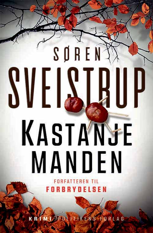 Cover for Søren Sveistrup · Kastanjemanden. (Gebundesens Buch) [1. Ausgabe] (2018)