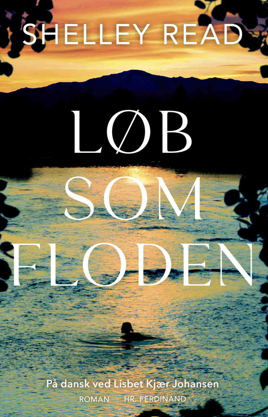Shelley Read · Løb som floden (Sewn Spine Book) [1e uitgave] (2023)