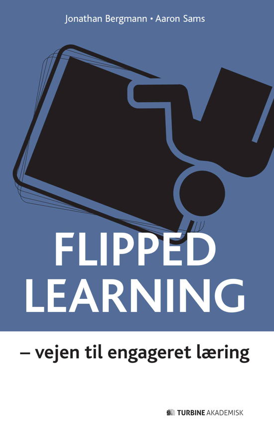 Cover for Aaron Sams Jonathan Bergmann · Flipped Learning (Indbundet Bog) [1. udgave] (2015)