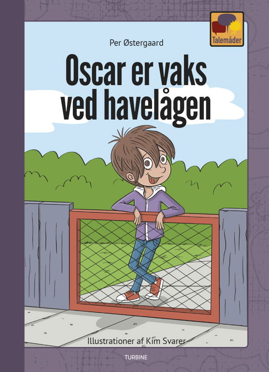 Talemåder: Oscar er vaks ved havelågen - Per Østergaard - Livres - Turbine - 9788740660494 - 11 mars 2020