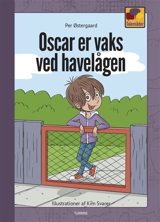 Talemåder: Oscar er vaks ved havelågen - Per Østergaard - Kirjat - Turbine - 9788740660494 - keskiviikko 11. maaliskuuta 2020