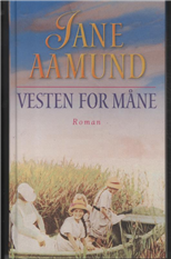 Cover for Jane Aamund · Vesten for måne (Gebundesens Buch) [1. Ausgabe] [Indbundet] (2002)
