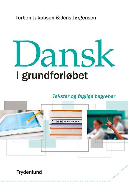 Cover for Torben Jakobsen &amp; Jens Jørgensen · Dansk i grundforløbet (Sewn Spine Book) [1º edição] (2013)